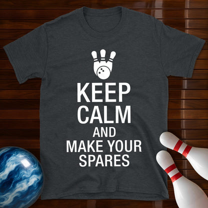 Keep Calm And Make Your Spares T-Shirt