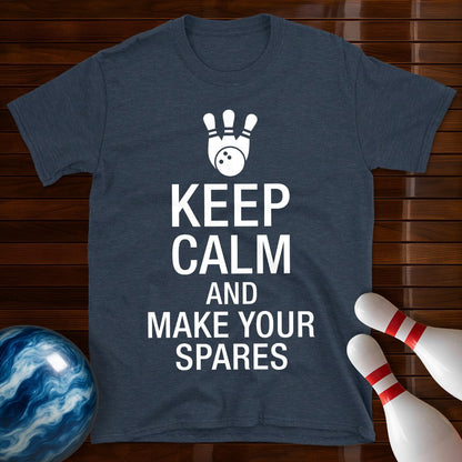 Keep Calm And Make Your Spares T-Shirt