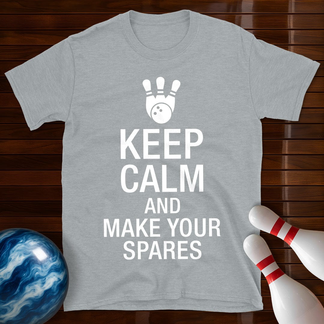 Keep Calm And Make Your Spares T-Shirt