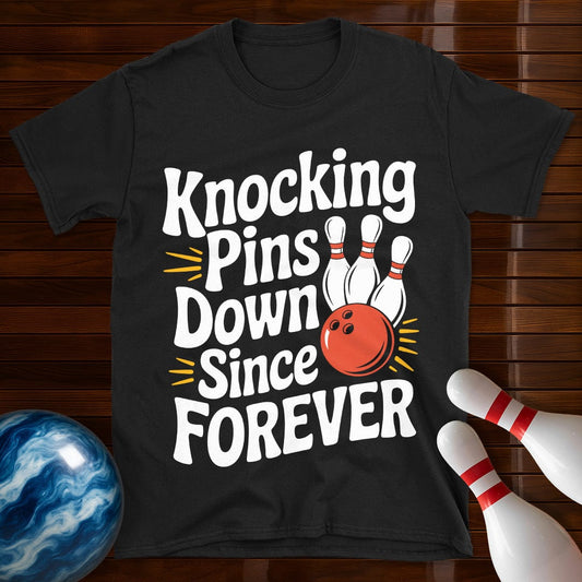 Knocking Pins Down Since Forever T-Shirt