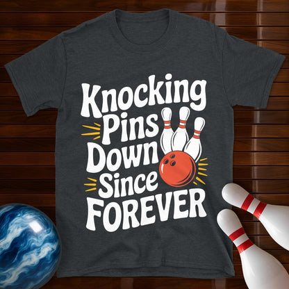 Knocking Pins Down Since Forever T-Shirt