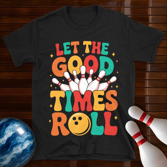 Let The Good Times Roll Bowling T-Shirt