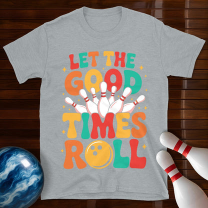 Let The Good Times Roll Bowling T-Shirt