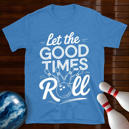 Let The Good Times Roll T-Shirt