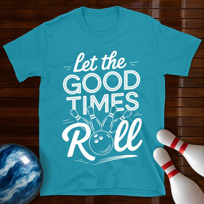 Let The Good Times Roll T-Shirt