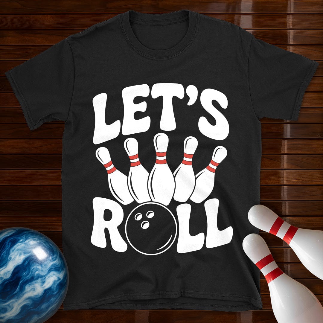 Let's Roll T-Shirt