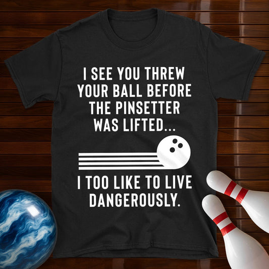 Live Dangerously Bowling T-Shirt