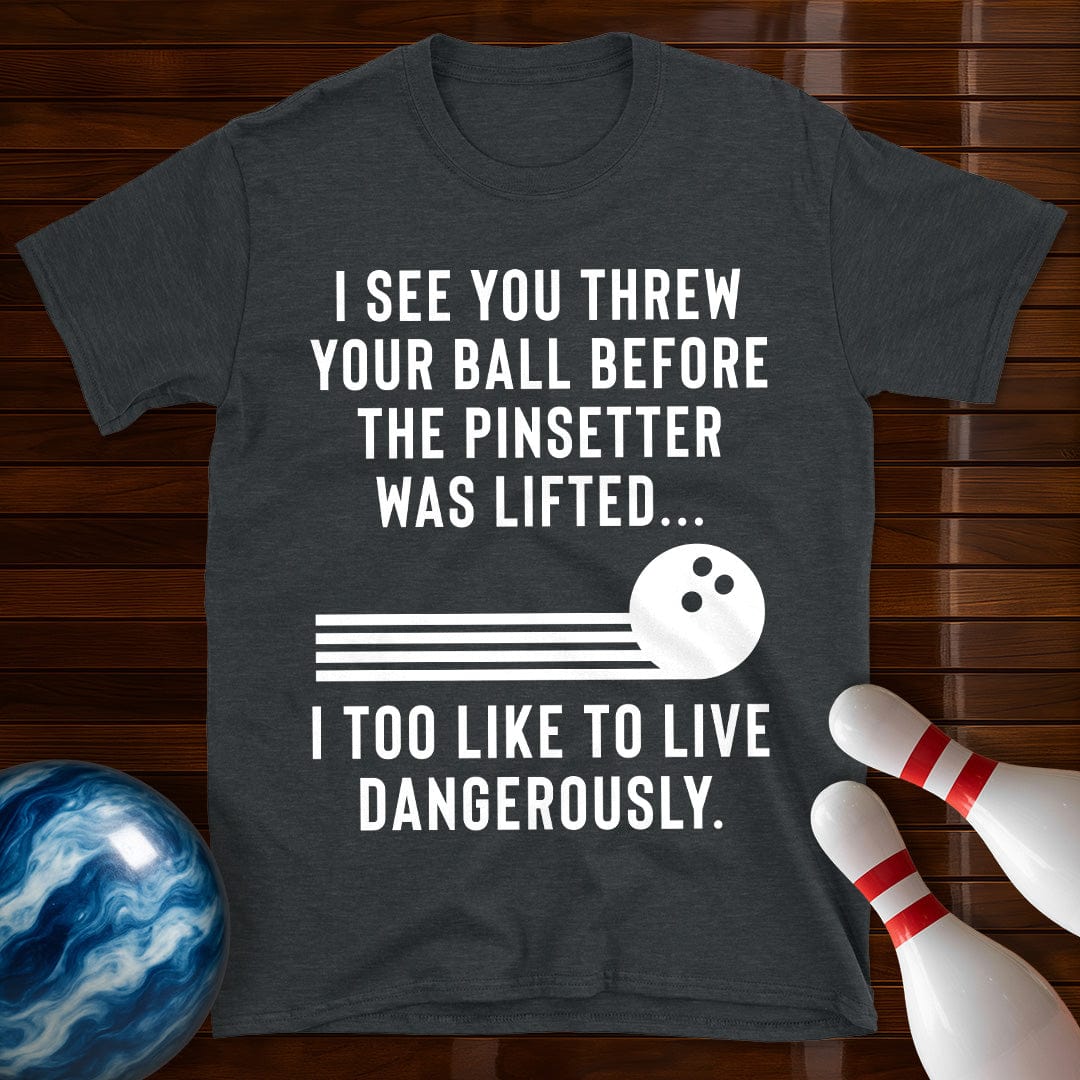 Live Dangerously Bowling T-Shirt
