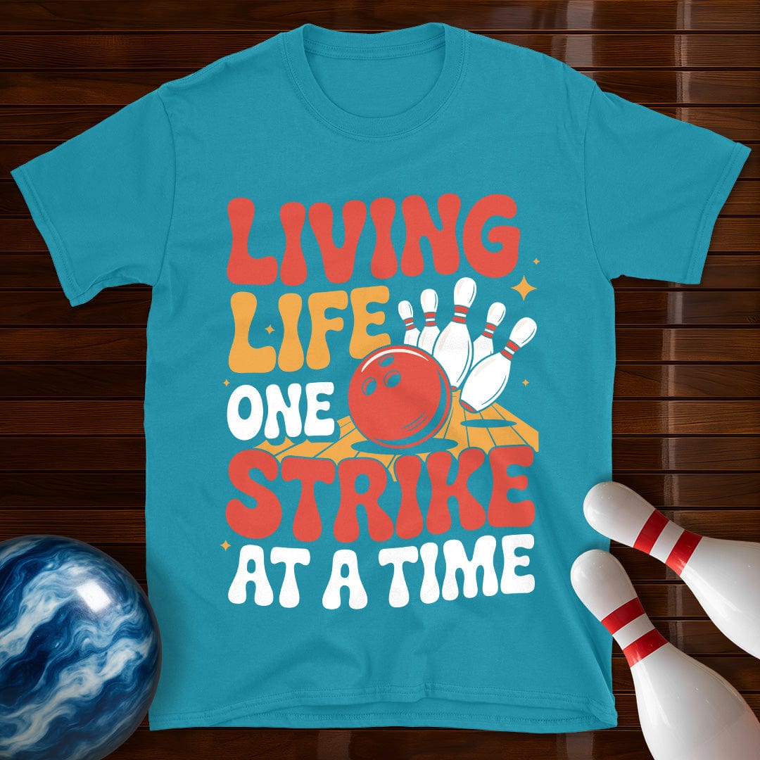 Living Life One Strike At A Time T-Shirt