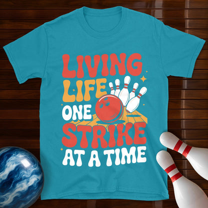 Living Life One Strike At A Time T-Shirt