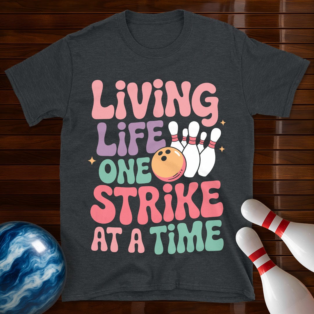 Living Life One Strike At A Time Women's T-Shirt