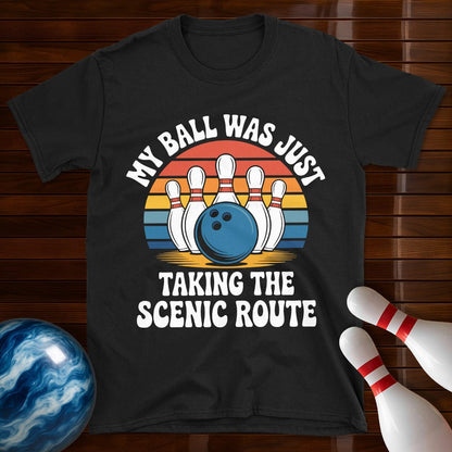 My Ball Was Just Taking The Scenic Route Bowling Shirt