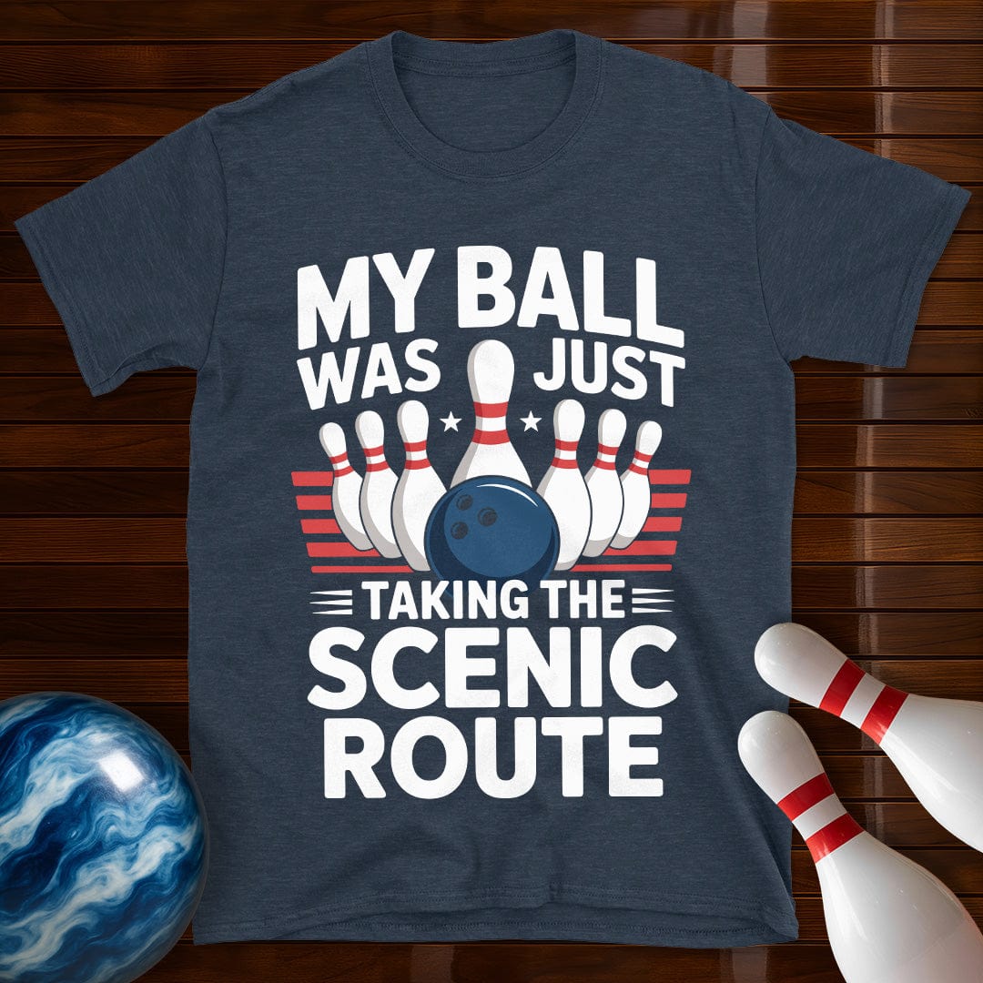 My Ball Was Just Taking The Scenic Route Bowling Tee