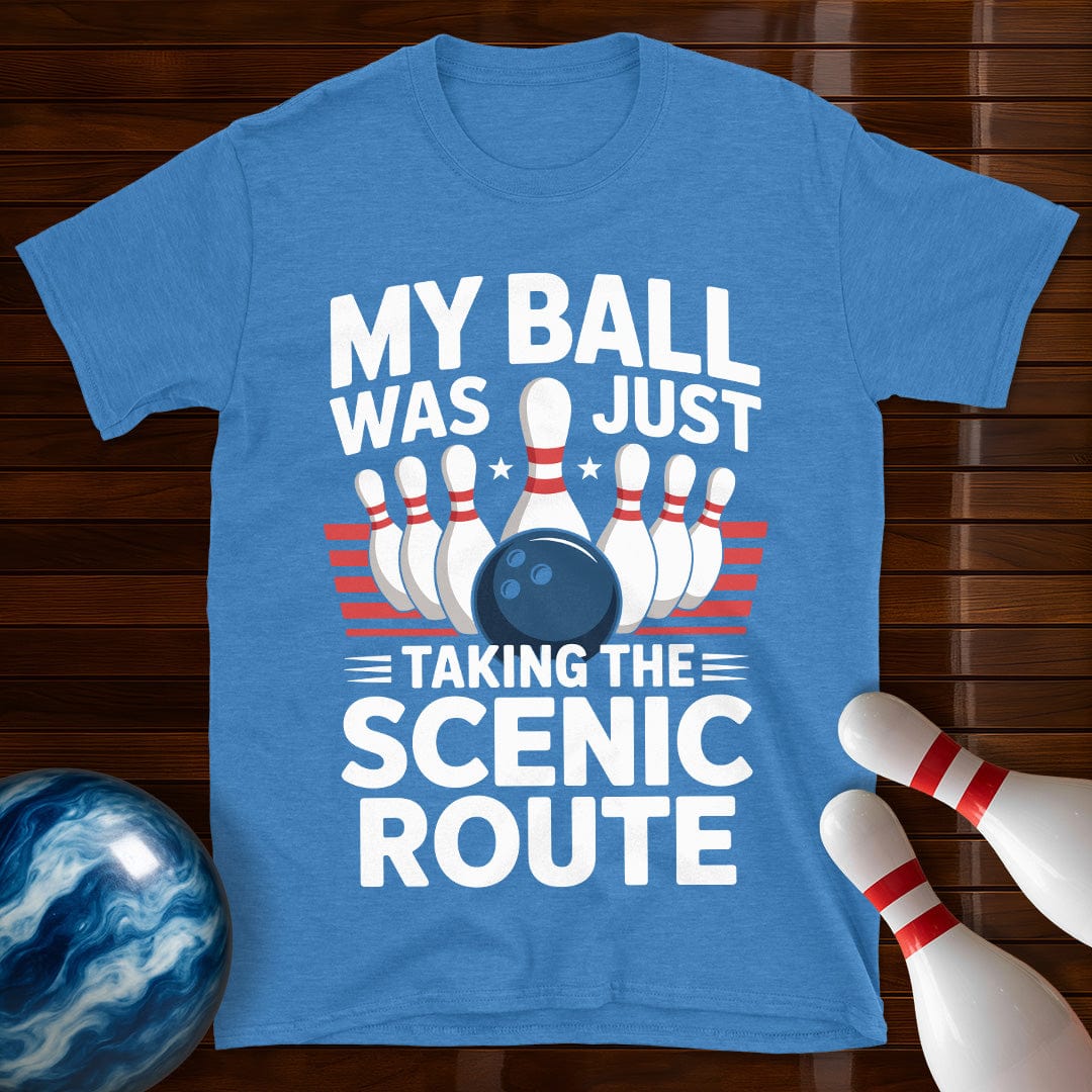My Ball Was Just Taking The Scenic Route Bowling Tee