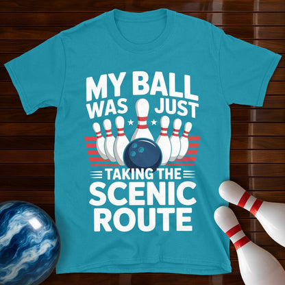 My Ball Was Just Taking The Scenic Route Bowling Tee