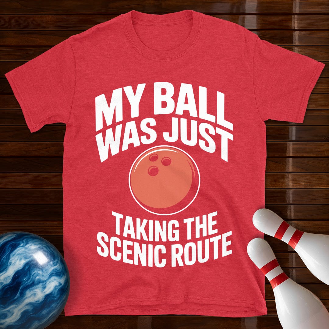 My Ball Was Just Taking The Scenic Route Shirt