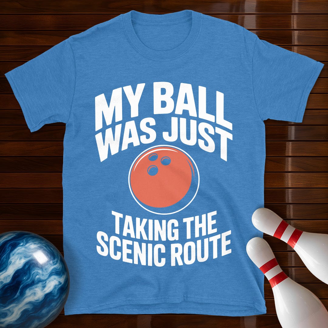 My Ball Was Just Taking The Scenic Route Shirt