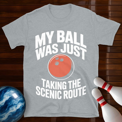 My Ball Was Just Taking The Scenic Route Shirt