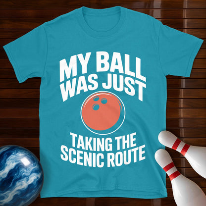 My Ball Was Just Taking The Scenic Route Shirt