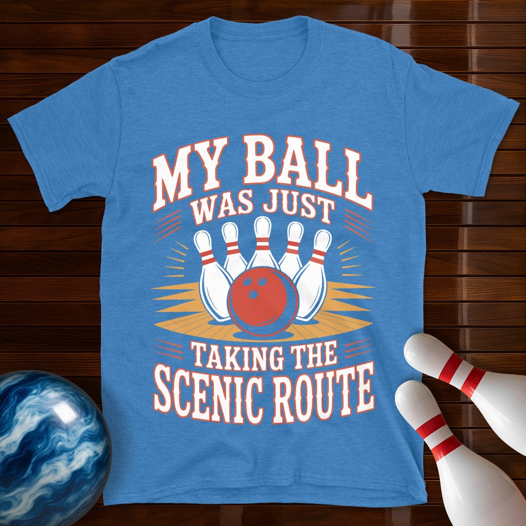 My Ball Was Just Taking The Scenic Route T-Shirt