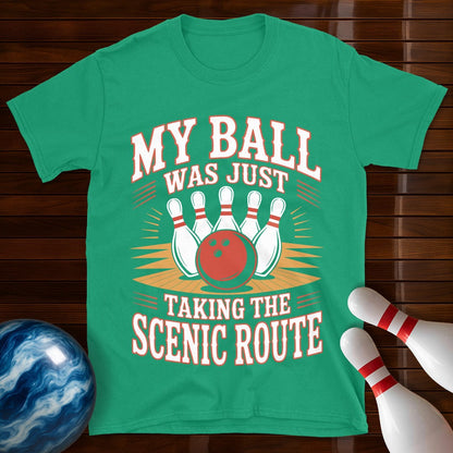 My Ball Was Just Taking The Scenic Route T-Shirt