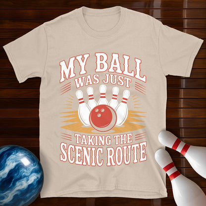 My Ball Was Just Taking The Scenic Route T-Shirt