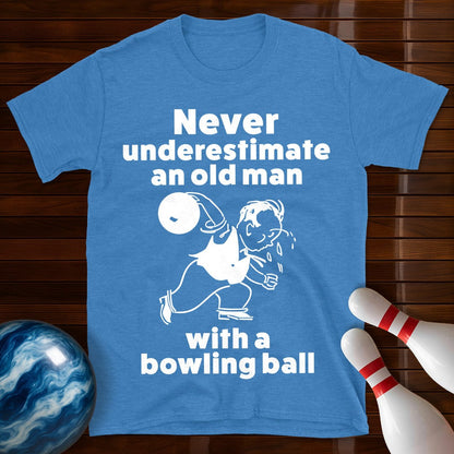 Never Underestimate An Old Man Bowling T-Shirt