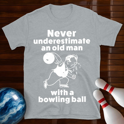 Never Underestimate An Old Man Bowling T-Shirt