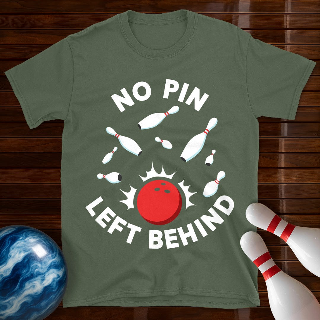 No Pin Left Behind Bowling T-Shirt