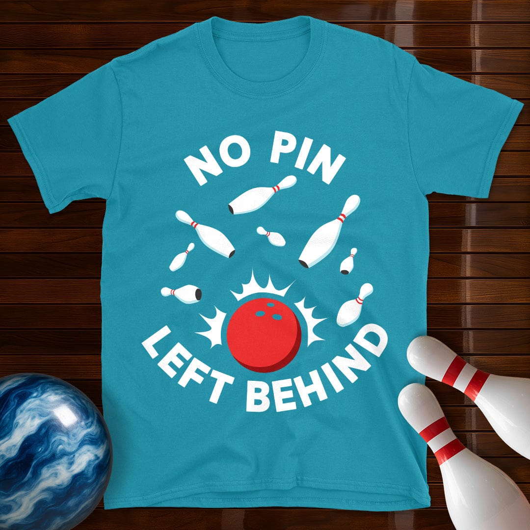 No Pin Left Behind Bowling T-Shirt