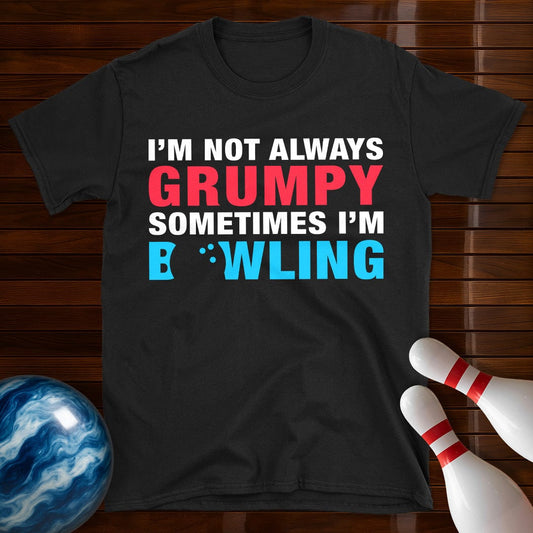 Not Always Grumpy Bowling T-Shirt