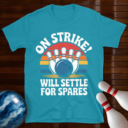 On Strike Will Settle For Spares Bowling Tee
