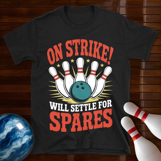 On Strike Will Settle For Spares Shirt