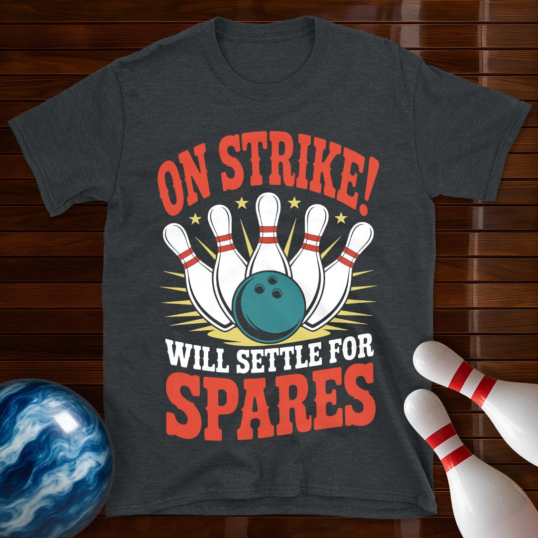 On Strike Will Settle For Spares Shirt