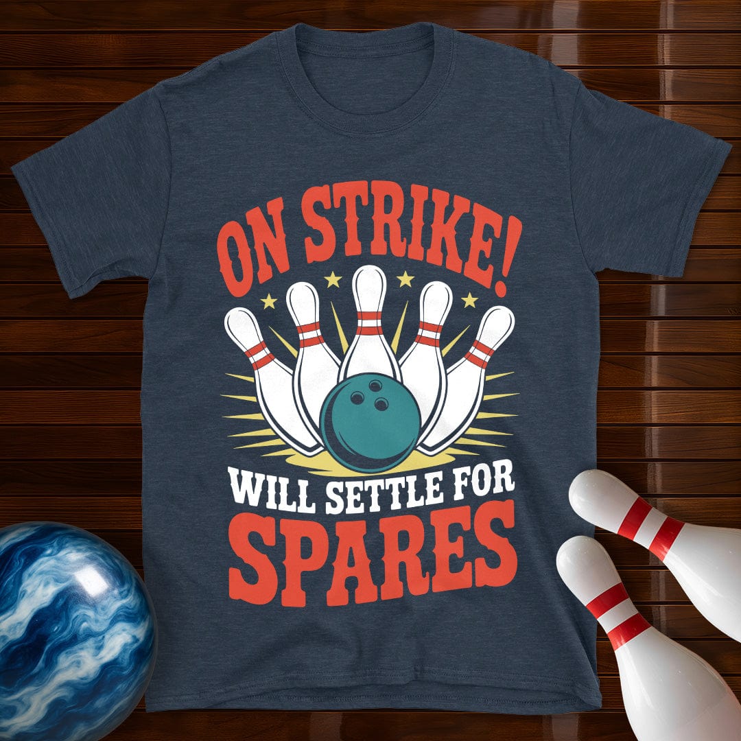 On Strike Will Settle For Spares Shirt