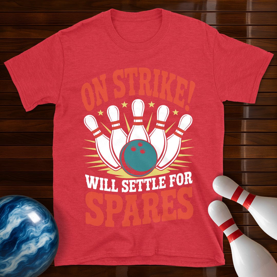 On Strike Will Settle For Spares Shirt