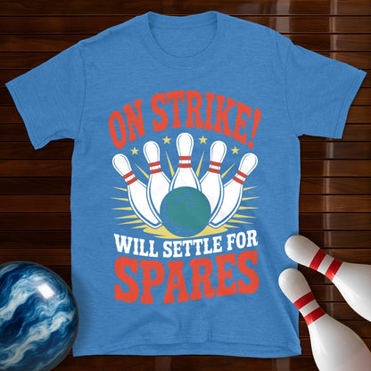 On Strike Will Settle For Spares Shirt