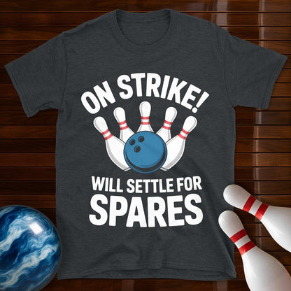 On Strike Will Settle For Spares T-Shirt