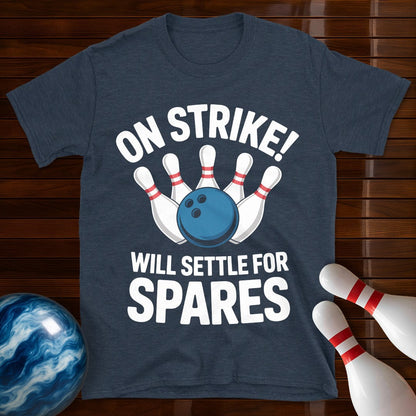 On Strike Will Settle For Spares T-Shirt