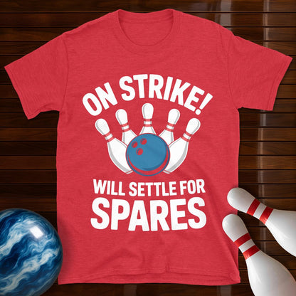 On Strike Will Settle For Spares T-Shirt