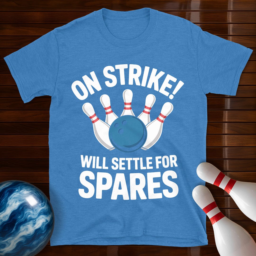 On Strike Will Settle For Spares T-Shirt