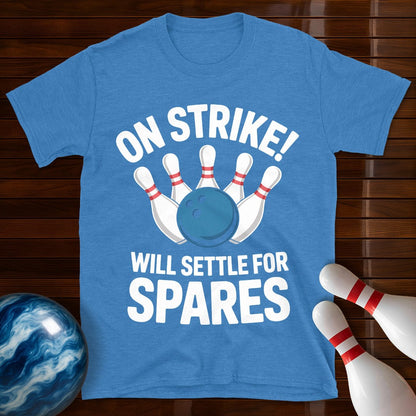 On Strike Will Settle For Spares T-Shirt