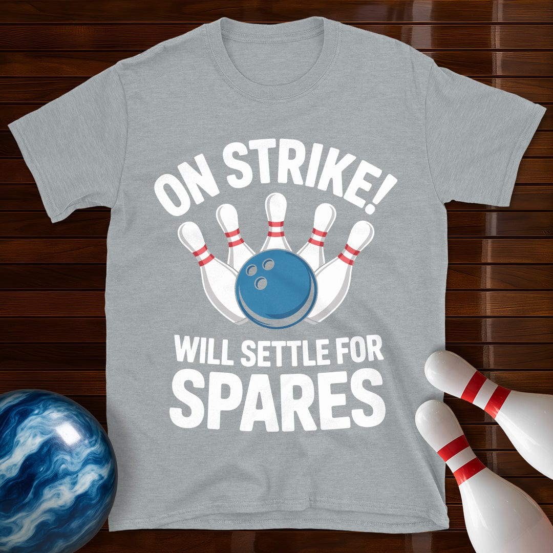 On Strike Will Settle For Spares T-Shirt