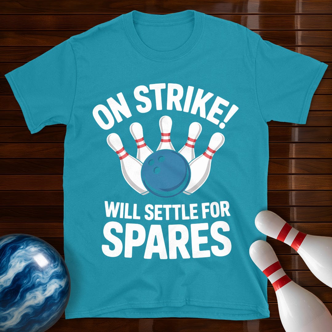 On Strike Will Settle For Spares T-Shirt