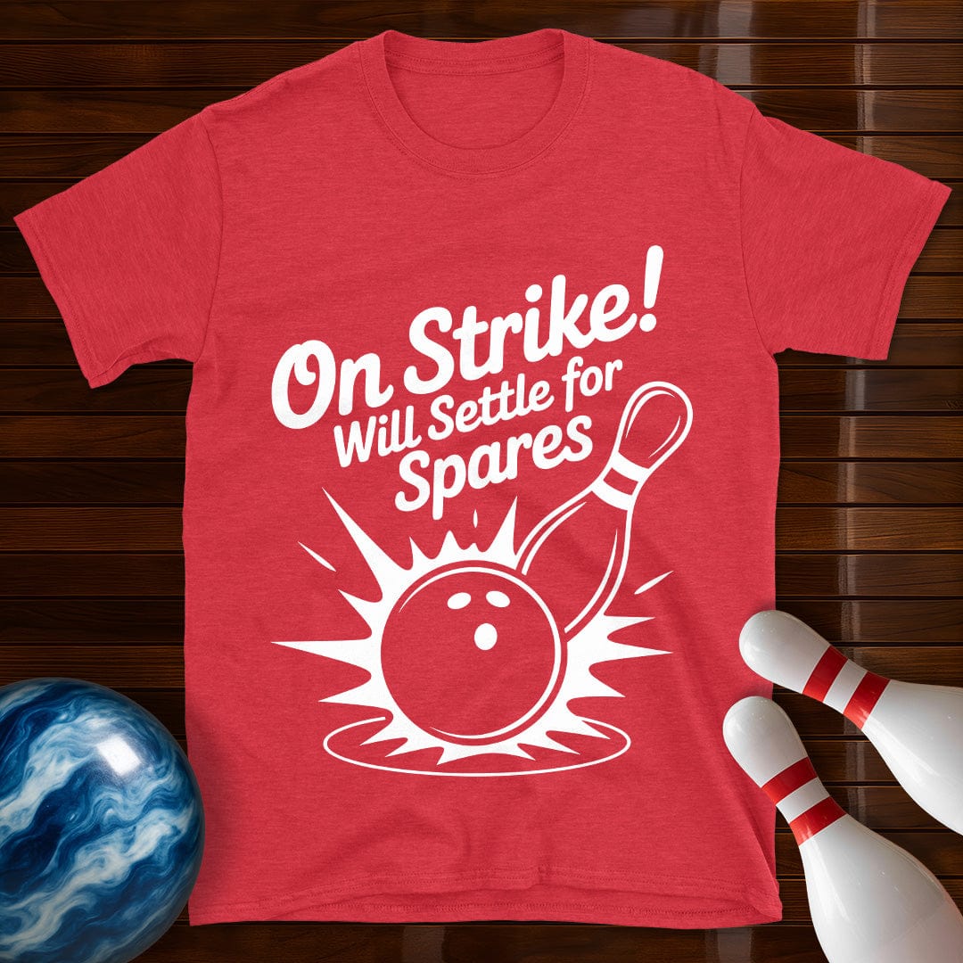 On Strike Will Settle For Spares Tee