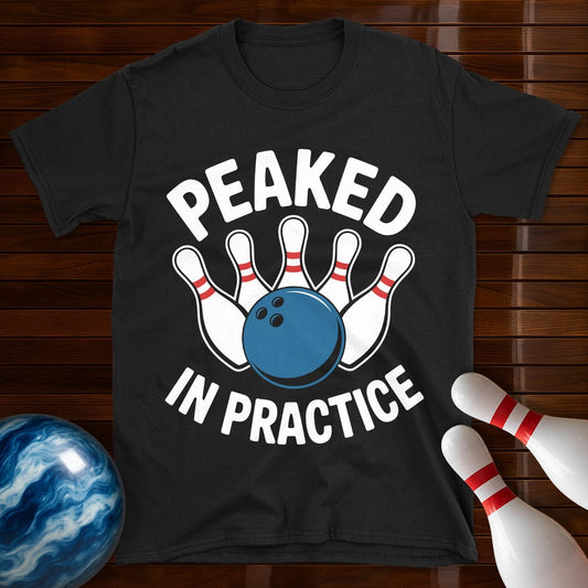 Peaked In Practice T-Shirt