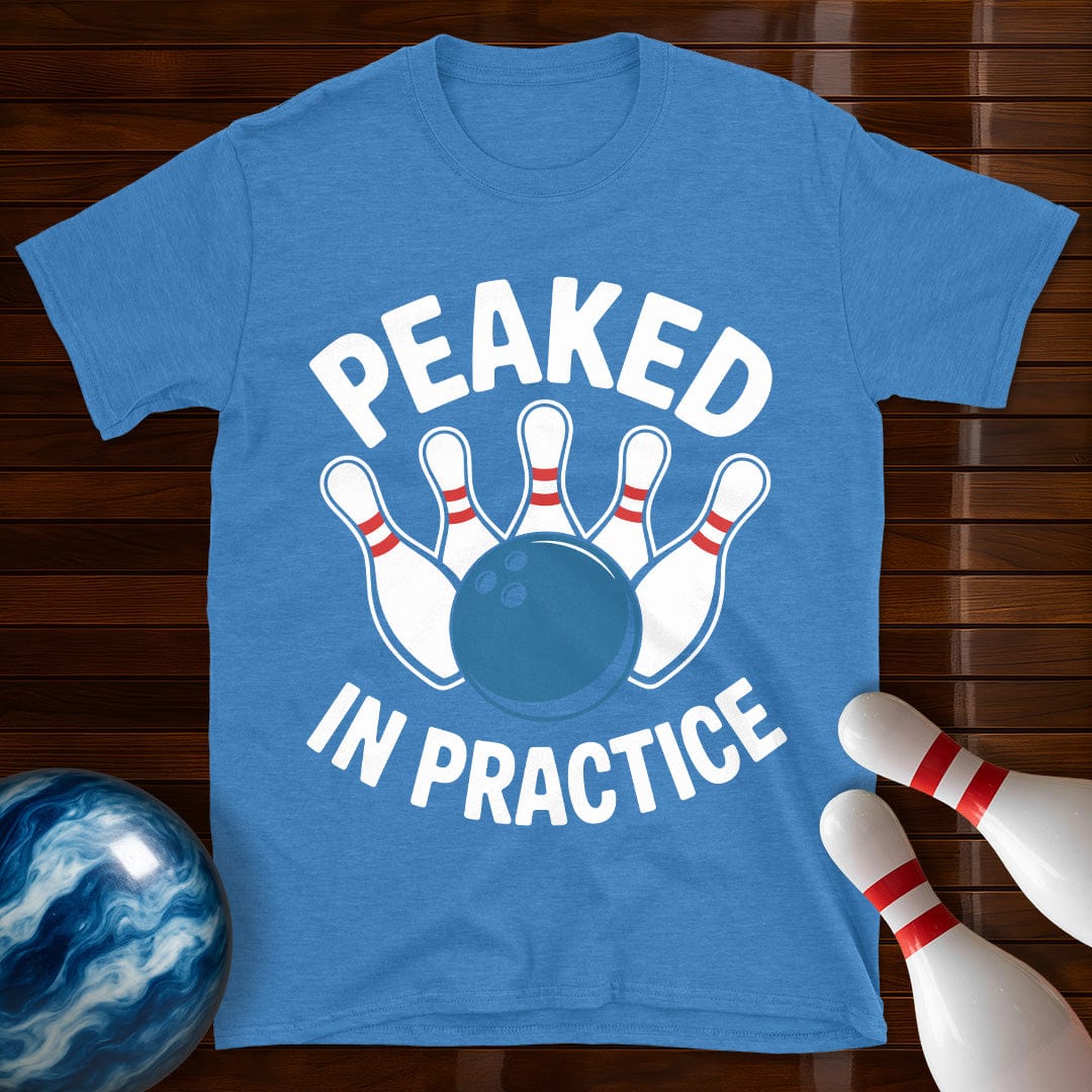 Peaked In Practice T-Shirt