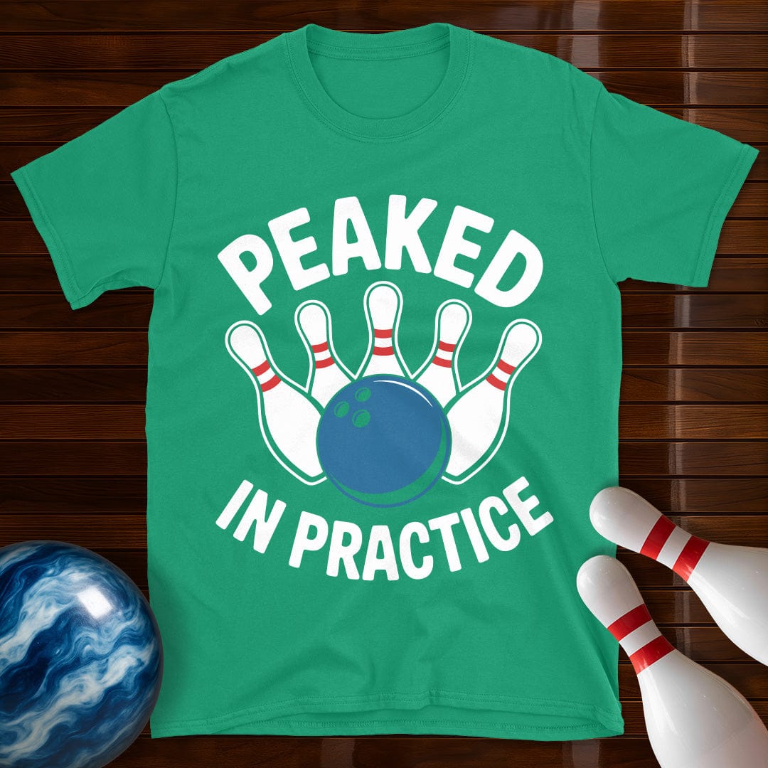 Peaked In Practice T-Shirt