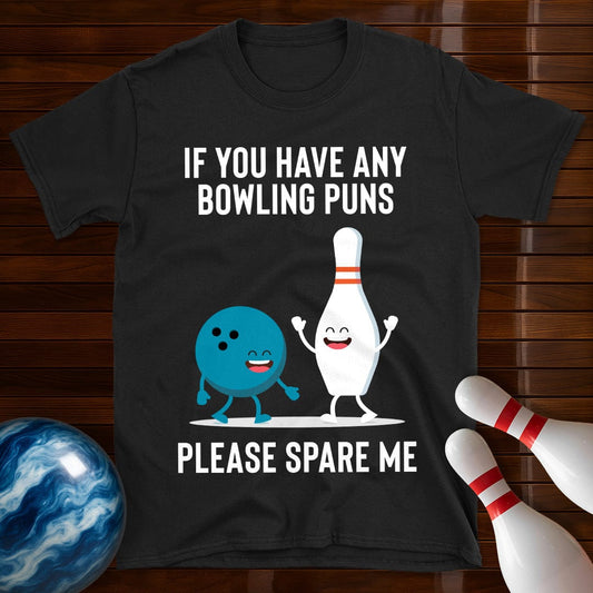 Please Spare Me Bowling Pun T-Shirt