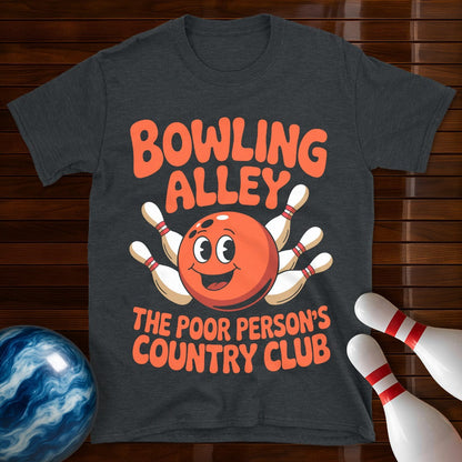 Poor Persons Country Club Bowling Funny T-Shirt
